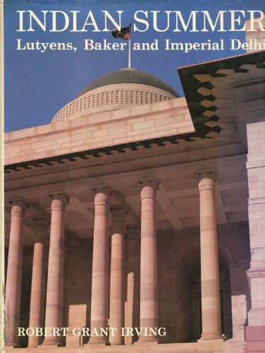 Indian Summer Lutyens Baker and Imperial Delhi Doc