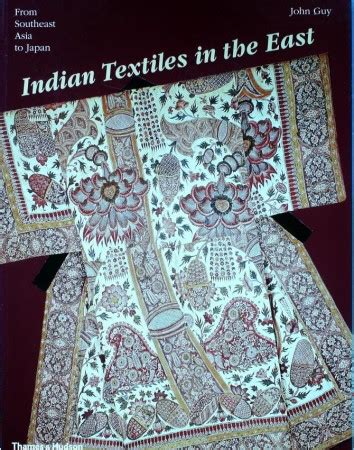 Indian Textiles in the East From Southeast Asia to Japan PDF