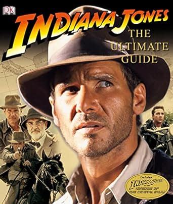 Indiana Jones Unmasked: The Ultimate Guide to the Suave Archaeologist in Contemporary Attire