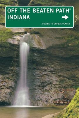 Indiana Off the Beaten Path A Guide to Unique Places 10th Edition PDF
