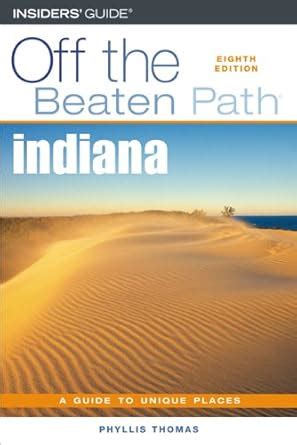 Indiana Off the Beaten Path A Guide to Unique Places 10th Edition PDF