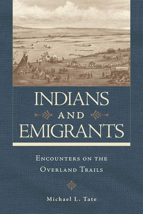 Indians and Emigrants: Encounters on the Overland Trails Ebook Doc