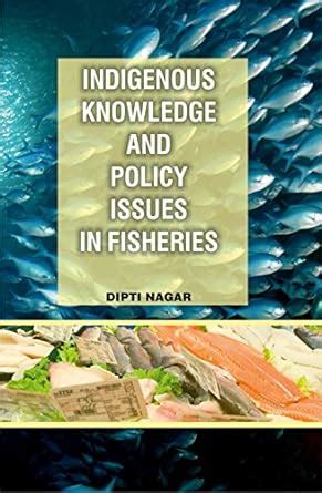 Indigenous Knowledge and Policy Issues in Fisheries Reader