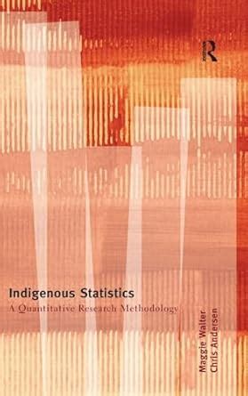 Indigenous Statistics A Quantitative Research Methodology Reader