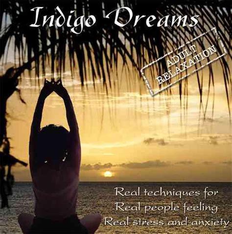 Indigo Dreams Adult Relaxation-Guided Meditation Relaxation Techniques decrease anxiety stress anger Reader