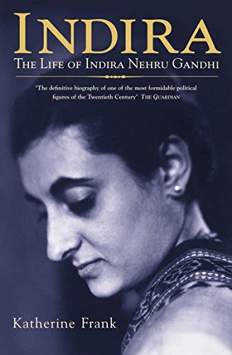 Indira: The Life of Indira Nehru Gandhi Ebook Kindle Editon