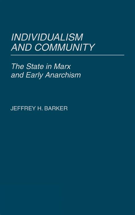 Individualism and Community The State in Marx and Early Anarchism Kindle Editon