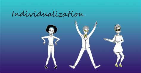 Individualization: