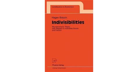 Indivisibilities Microeconomic Theory with Respect to Indivisible Goods and Factors 1st Edition, Rep Reader