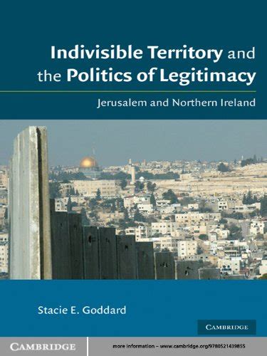 Indivisible Territory and the Politics of Legitimacy Jerusalem and Northern Ireland Reader