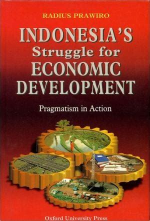 Indonesia's Struggle for Economic Development Pragmatism in Action Epub