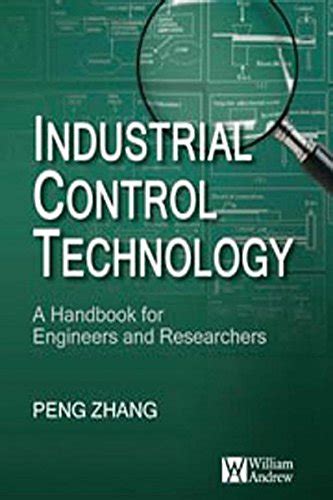 Industrial Control Technology A Handbook for Engineers and Researchers Reader