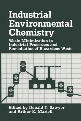Industrial Environmental Chemistry Waste Minimization in Industrial Processes and Remidiation of Haz Doc