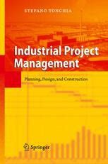 Industrial Project Management Planning, Design, and Construction 1st Edition Reader