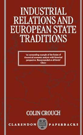 Industrial Relations and European State Traditions Clarendon Paperbacks Doc