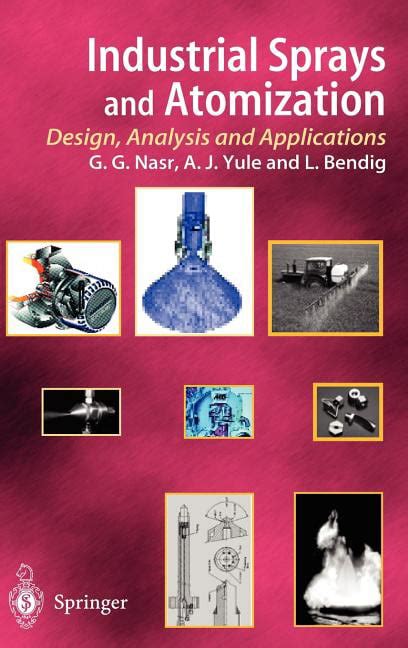 Industrial Sprays and Atomization Design, Analysis and Applications 1st Edition Reader