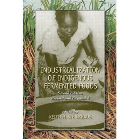 Industrialization of Indigenous Fermented Foods, Revised and Expanded (Hardback) Ebook PDF
