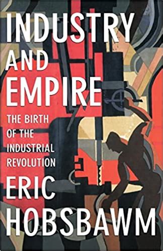 Industry and Empire: The Birth of the Industrial Revolution Ebook Epub