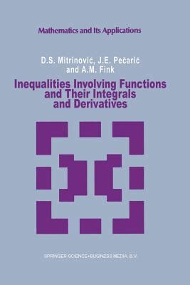 Inequalities Involving Functions and their Integrals and Derivatives 1st Edition Kindle Editon