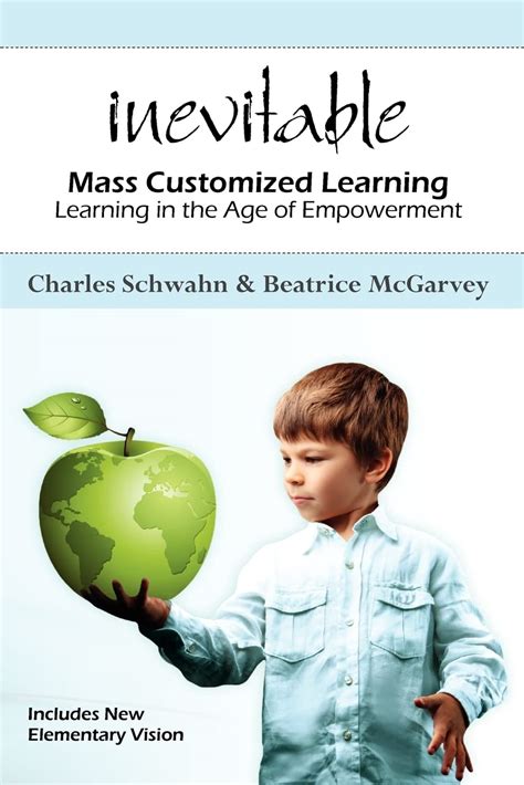 Inevitable Mass Customized LearningLearning in the Age of Empowerment PDF