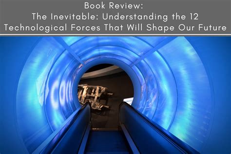 Inevitable Understanding Technological Forces Future Doc