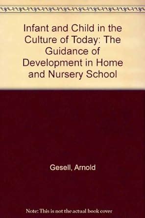 Infant and Child in the Culture of Today The Guidance of Development in Home and Nursery School Kindle Editon