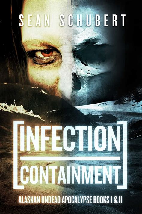 Infection and Containment Alaskan Undead Apocalypse Books 1 and 2 Reader