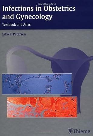 Infections in Obstetrics and Gynecology Textbook and Atlas 1st Edition Doc