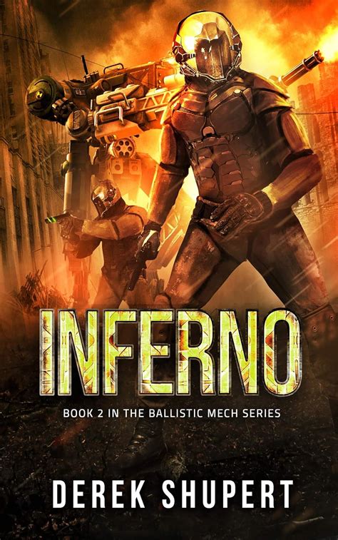 Inferno A Post-Apocalyptic Survival Thriller Book 2 in the Ballistic Mech Series Volume 2 PDF