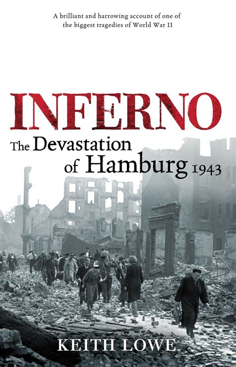 Inferno The Devastation of Hamburg 1943 Reader