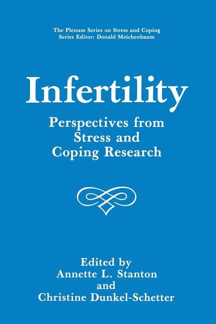 Infertility Perspectives from Stress and Coping Research 1st Edition Reader