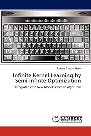 Infinite Kernel Learning by Semi-infinte Optimization Integrated with New Model Selection Algorithm Doc