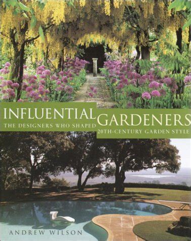 Influential Gardeners The Designers Who Shaped 20th-century Garden Style Kindle Editon