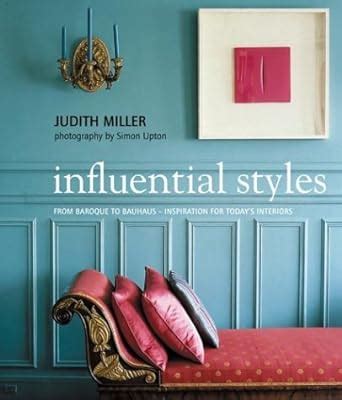 Influential Styles From Baroque to Bauhaus-Inspiration for Today s Interiors Kindle Editon