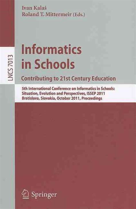 Informatics in Schools : Contributing to 21st Century Education 5th International Conference Reader