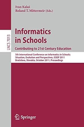 Informatics in Schools : Contributing to 21st Century Education 5th International Conference, ISSEP Doc