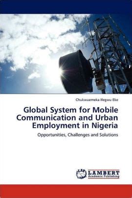 Information Communication Technologies in Nigeria Penetration of Global System for Mobile Communicat Reader