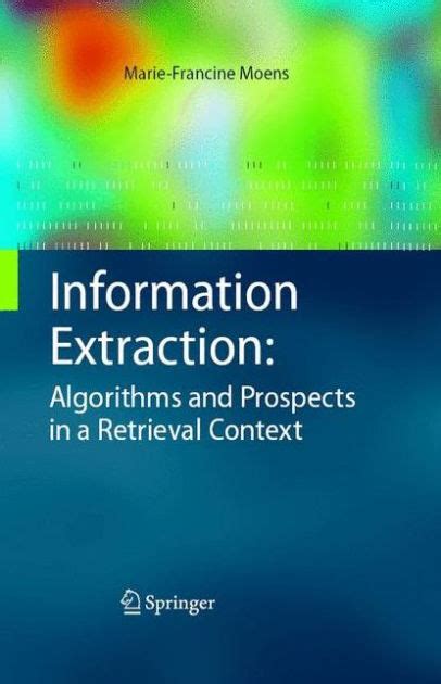 Information Extraction Algorithms and Prospects in a Retrieval Context 1st Edition Kindle Editon