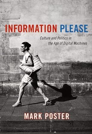 Information Please: Culture and Politics in the Age of Digital Machines Ebook Epub