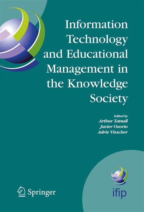 Information Technology and Educational Management in the Knowledge Society IFIP TC3 WG3.7 Reader