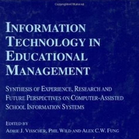 Information Technology in Educational Management for the Schools of the Future 1st Edition Reader