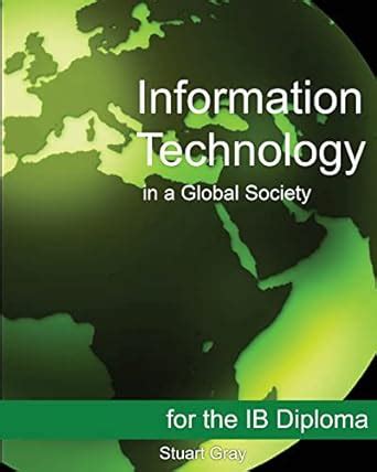 Information Technology in a Global Society for the IB Diploma Black and White Edition Reader