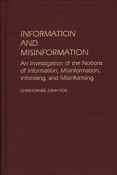 Information and Misinformation An Investigation of the Notions of Information Misinformation Informing and Misinforming Contributions in Women s Studies Kindle Editon