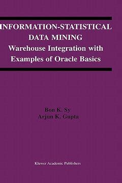 Information-Statistical Data Mining Warehouse Integration with Examples of Oracle Basics 1st Edition Doc