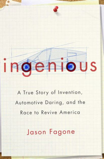 Ingenious A True Story of Invention Automotive Daring and the Race to Revive America Kindle Editon