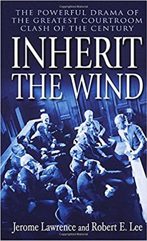 Inherit the Wind The Powerful Drama of the Greatest Courtroom Clash of the Century Kindle Editon
