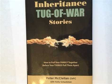 Inheritance Tug-Of-War Stories How to Pull Your Family Together Before Your Things Pull Them Kindle Editon