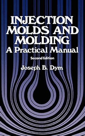 Injection Molds and Molding A Practical Manual 2nd Edition Epub