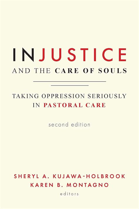 Injustice and the Care of Souls Taking Oppression Seriously in Pastoral Care Ebook Reader