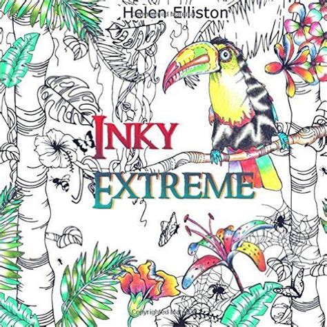 Inky Extreme Weirdly wonderful colour therapy Inky Colouring books Volume 5 Epub